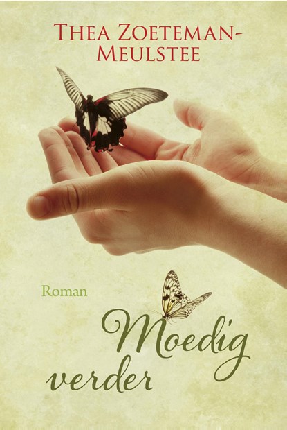 Moedig verder, Thea Zoeteman-Meulstee - Gebonden - 9789401911849