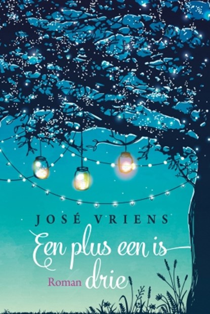 Een plus een is drie, José Vriens - Gebonden - 9789401912044