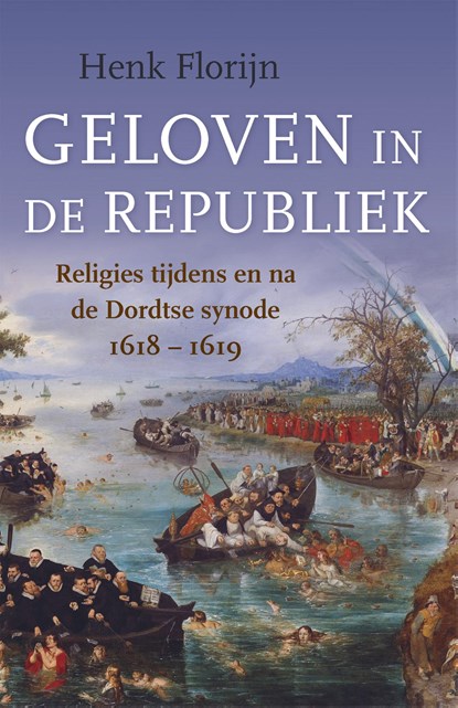 Geloven in de Republiek, Henk Florijn - Paperback - 9789401912280