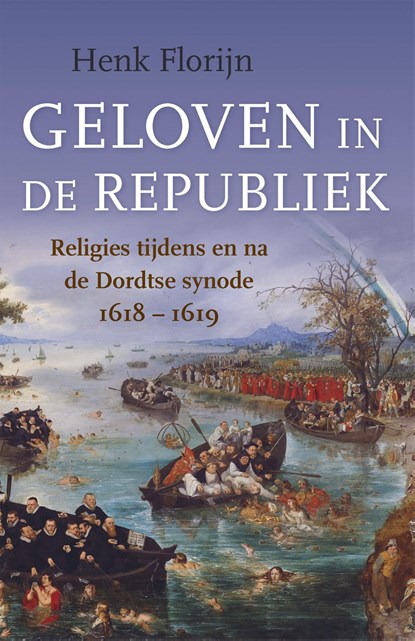 Geloven in de Republiek, Henk Florijn - Ebook - 9789401912297