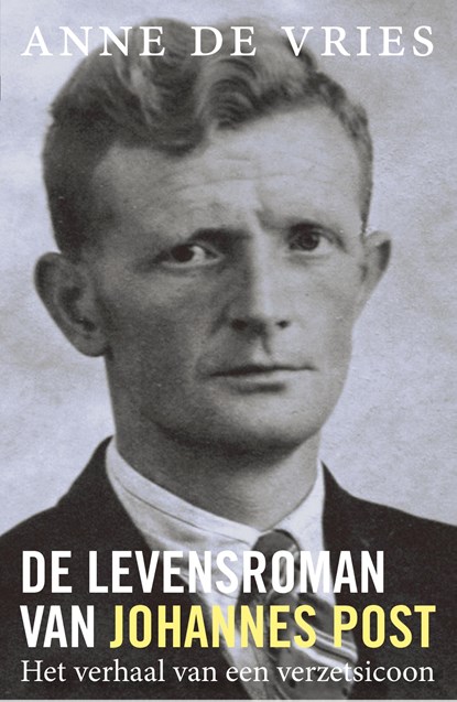 De levensroman van Johannes Post, Anne de Vries - Paperback - 9789401912464