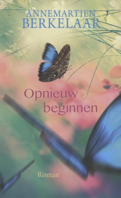 Opnieuw beginnen, Annemartien Berkelaar - Gebonden - 9789401912600