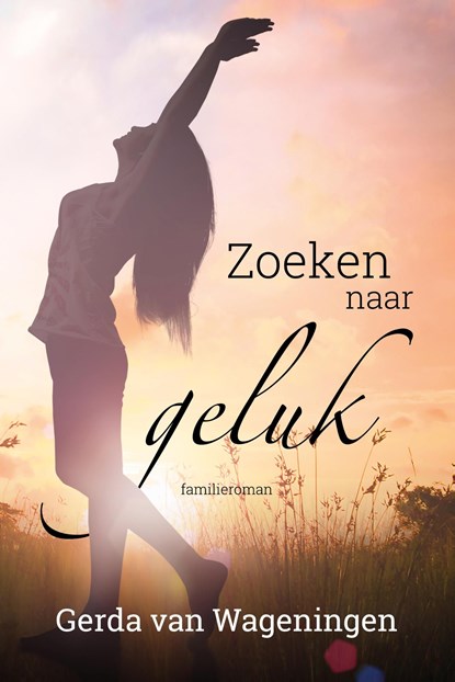 Zoeken naar geluk, Gerda van Wageningen - Ebook - 9789401913300