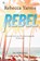 Rebel, Rebecca Yarros - Paperback - 9789401914253