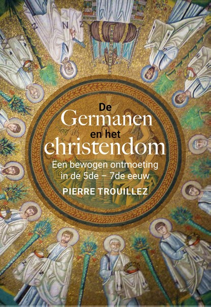 De Germanen en het christendom, Pierre Trouillez - Paperback - 9789401914734