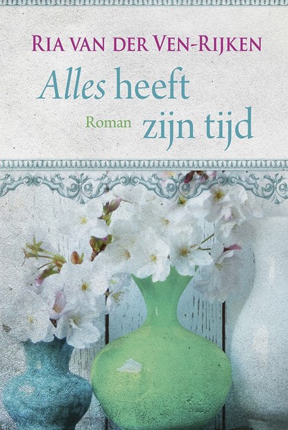 Alles heeft zijn tijd, Ria van der Ven - Rijken - Ebook - 9789401914895