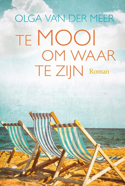 Te mooi om waar te zijn, Olga van der Meer - Gebonden - 9789401915229