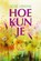 Hoe kun je!, Jose Vriens - Paperback - 9789401915281