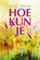 Hoe kun je!, Jose Vriens - Paperback - 9789401915281