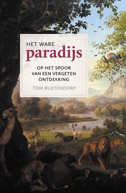 Het ware paradijs, Tom Buijtendorp - Ebook - 9789401915618