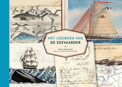 Het logboek van de zeevaarder, Huw Lewis-Jones - Gebonden - 9789401915922