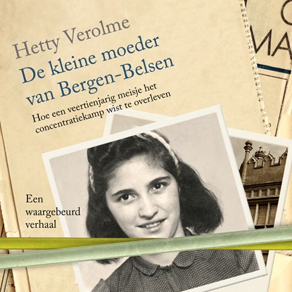 De kleine moeder van Bergen-Belsen, Hetty Verolme - Luisterboek MP3 - 9789401916264