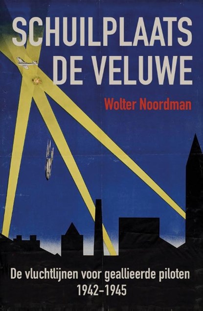 Schuilplaats de Veluwe, Wolter Noordman - Paperback - 9789401916301