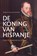 De koning van Hispanje, Arnout van Cruyningen - Paperback - 9789401916431
