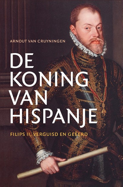 De koning van Hispanje, Arnout van Cruyningen - Ebook - 9789401916448