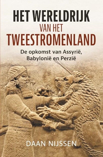 Het wereldrijk van het Tweestromenland, Daan Nijssen - Paperback - 9789401916561