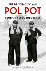Uit de schaduw van Pol Pot - Michiel Kroesbergen - 9789401916608