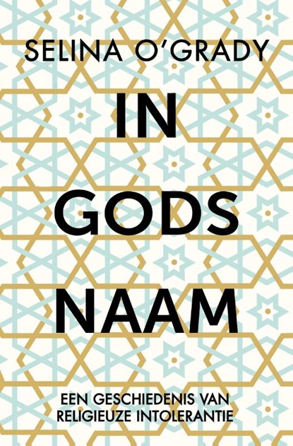 In Gods naam, Selina O'Grady - Paperback - 9789401916837