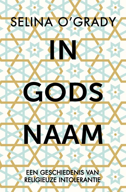 In Gods naam, Selina O'Grady - Ebook - 9789401916851