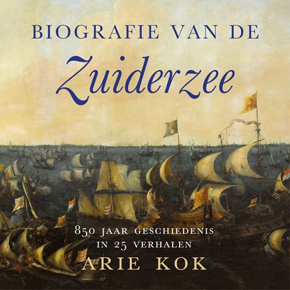 Biografie van de Zuiderzee, Arie Kok - Luisterboek MP3 - 9789401916981