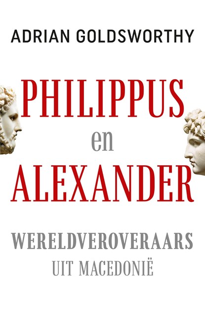 Philippus en Alexander, Adrian Goldsworthy - Ebook - 9789401917353