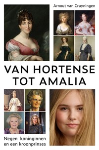 Van Hortense tot Amalia | Arnout van Cruyningen | 