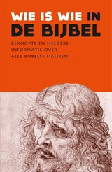 Wie is wie in de Bijbel - Diverse auteurs - 9789401918145