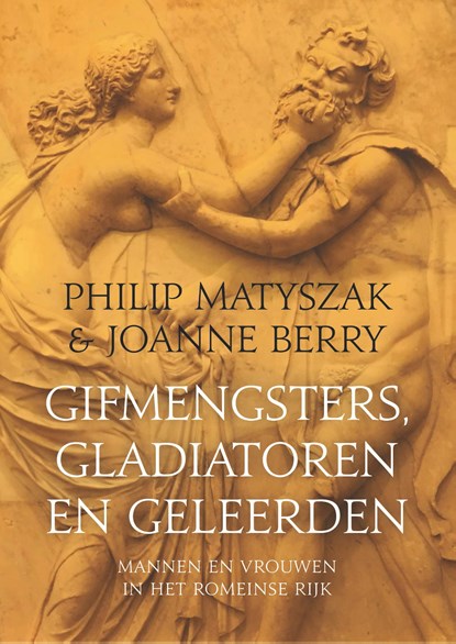 Gifmengsters, gladiatoren en geleerden, Philip Matyszak ; Joanne Berry - Ebook - 9789401918275