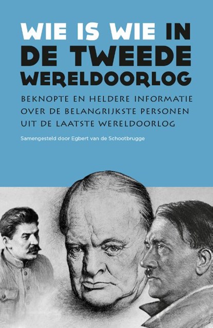 Wie is wie in de Tweede Wereldoorlog, Egbert van de Schootbrugge - Paperback - 9789401918435