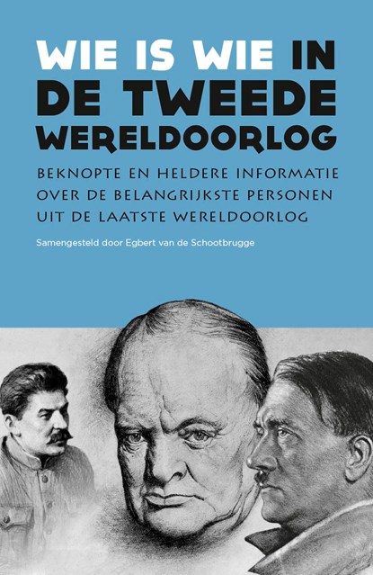 Wie is wie in de Tweede Wereldoorlog, Egbert van de Schootbrugge - Ebook - 9789401918442