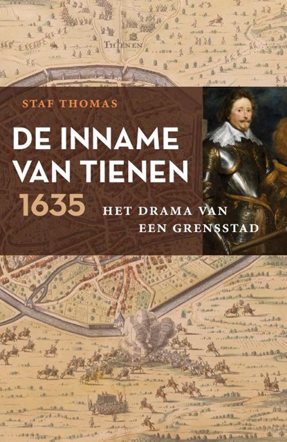 De Inname van Tienen, 1635, Staf Thomas - Paperback - 9789401918480
