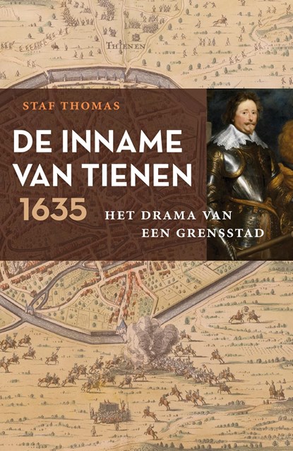 De Inname van Tienen, 1635, Staf Thomas - Ebook - 9789401918497