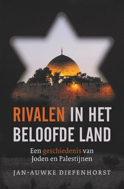 Rivalen in het beloofde land, Jan-Auwke Diepenhorst - Paperback - 9789401919227