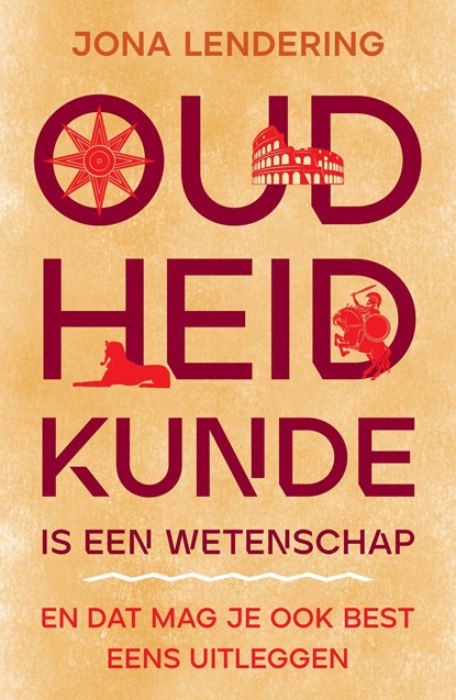 Oudheidkunde is een wetenschap, Jona Lendering - Ebook - 9789401919432