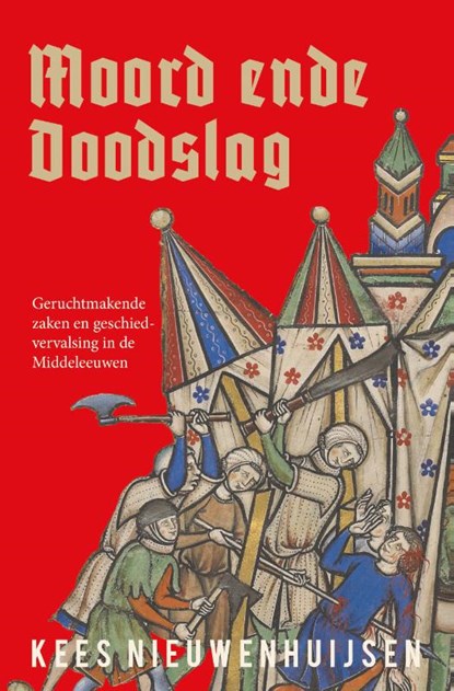 Moord ende doodslag, Kees Nieuwenhuijsen - Paperback - 9789401919838