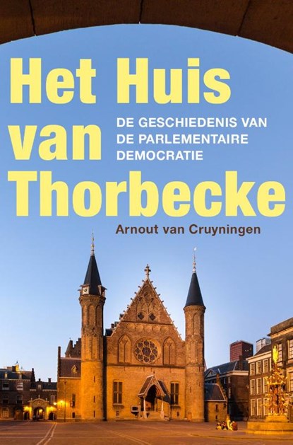 Het Huis van Thorbecke, Arnout van Cruyningen - Paperback - 9789401919869