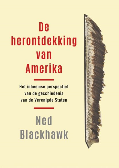 De herontdekking van Amerika, Ned Blackhawk - Gebonden - 9789401920063