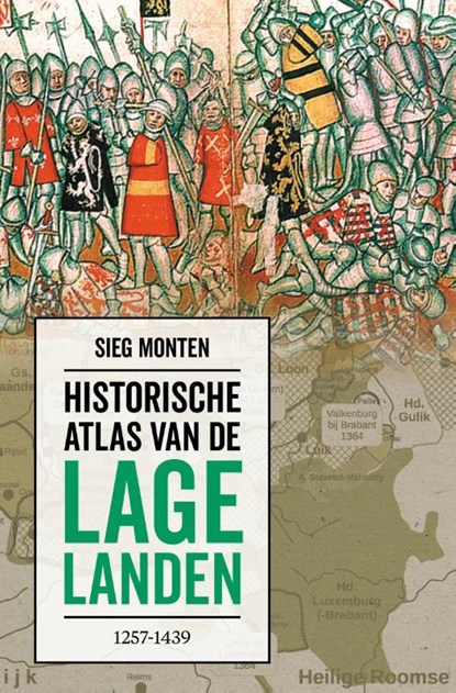 Historische Atlas van de Lage Landen 1257-1439, Sieg Monten - Gebonden - 9789401920322