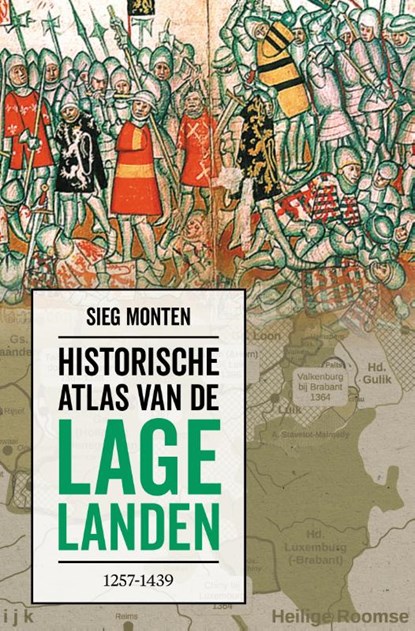 Historische atlas van de Lage Landen 1257-1439, Sieg Monten - Gebonden - 9789401920322