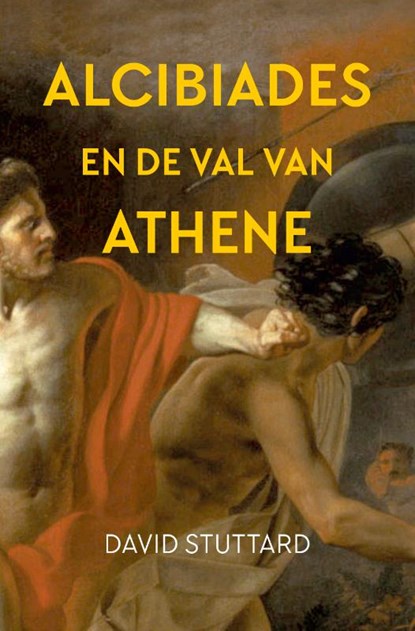 Alcibiades en de val van Athene, David Stuttard - Paperback - 9789401920537