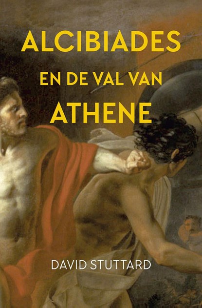 Alcibiades en de val van Athene, David Stuttard - Ebook - 9789401920544