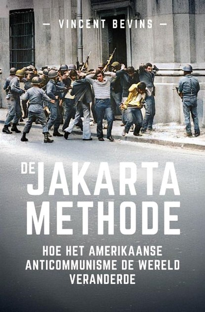 De Jakartamethode, Vincent Bevins - Paperback - 9789401920599