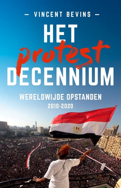 Het protestdecennium, Vincent Bevins - Paperback - 9789401920612