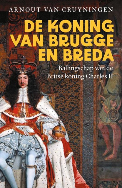 De koning van Brugge en Breda, Arnout van Cruyningen - Paperback - 9789401921169