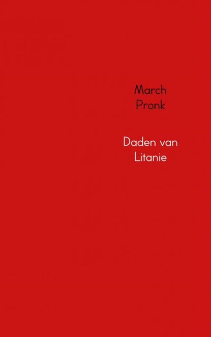 Daden van Litanie, March Pronk - Paperback - 9789402100129