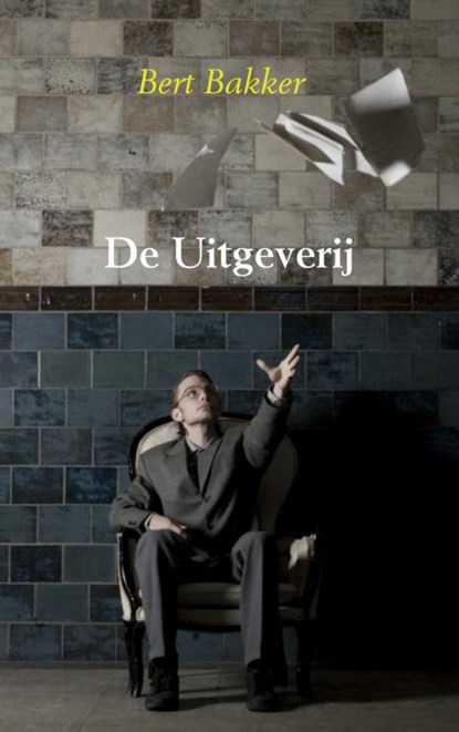 De uitgeverij, Bert Bakker - Paperback - 9789402100280