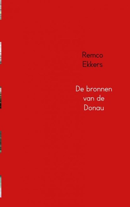 De bronnen van de Donau, Remco Ekkers - Ebook - 9789402100587