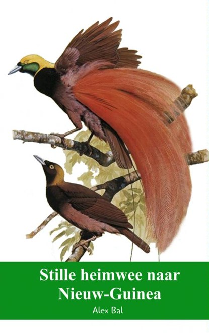 Stille heimwee naar Nieuw-Guinea deel 2, Alex Bal - Paperback - 9789402101089