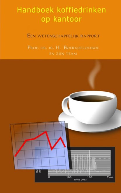 Handboek koffiedrinken op kantoor, Prof. dr. ir. H. Boerkoeloeiboe en zijn team - Paperback - 9789402101911
