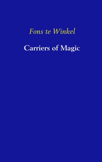 Carriers of magic, Fons te Winkel - Paperback - 9789402101942